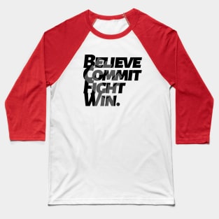 Believe. Commit. Fight. Win. Baseball T-Shirt